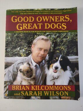 Good Owners, Great Dogs by Brian Kilcommons & Sarah Wilson Paperback Dog Trainin